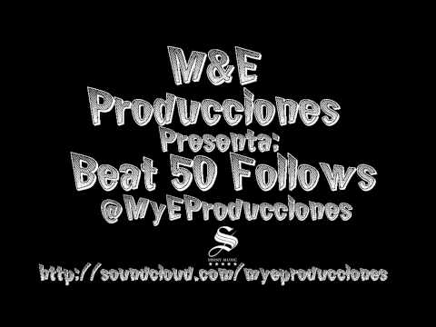 M&E Producciones -  Beat 50 Followers
