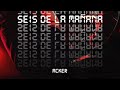 ACKER - SEIS DE LA MAÑANA (Official Video)