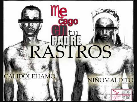 ME CAGO EN TU PADRE - RASTROS