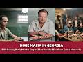 Dixie Mafia In Georgia Billy Sunday Birt S Murder Empire That Unveiled Southern Crime Networks