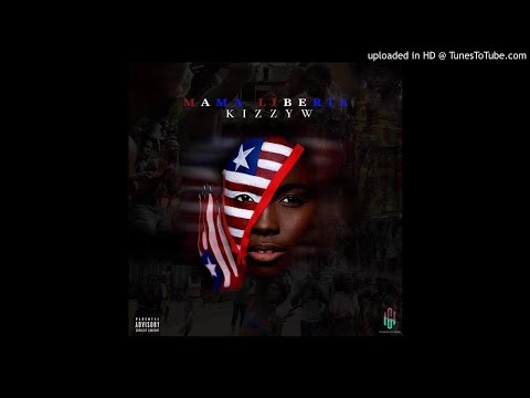 Kizzy W - Mama Liberia [Prod. Kizzy W] (NEW MUSIC 2018)