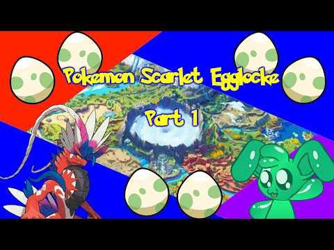 "My Entire Team Was Hatched from Eggs…" -  Pokémon Scarlet Egglocke Pt. 1