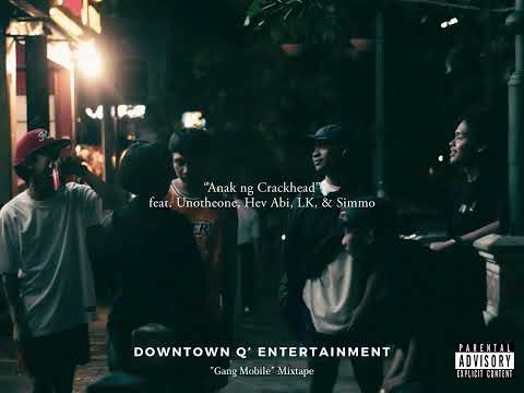 Downtown Q - Anak ng Crackhead feat. Unotheone, Hev Abi, LK, & Simmo
