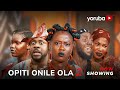Opiti Onile Ola 2 Yoruba Movie 2025 Epic Juliet Jatto Odun Adekola Faithia Williams Feranmi Oyalowo