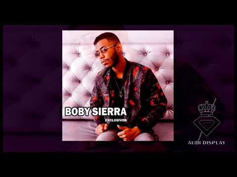 Boby Sierra 2021  Audi Display Ya no quiero Sufrir más [Boby Sierra] Exclusivo Canción Nueva de Boby