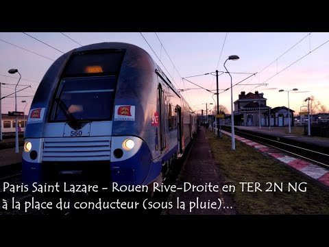Paris St Lazare - Rouen Rive Droite à la place du conducteur !!! (par temps de pluie)