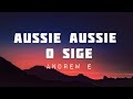 Aussie, Aussie (O Sige!) By Andrew E. (Lyrics) #AussieaussieOsige #andrewe