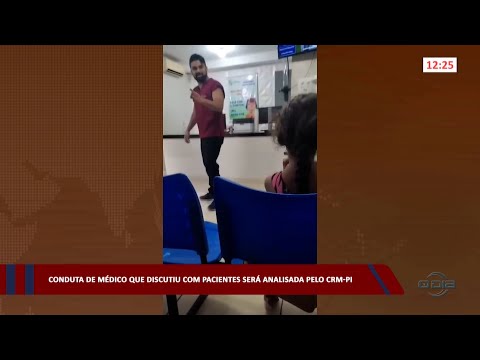 Conduta de médico que discutiu com pacientes será analisada pelo CRM-PI 28 04 2023