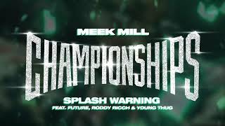Meek Mill - Splash Warning feat. Future, Roddy Ricch &amp; Young Thug [Official Audio]