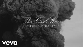 The Civil Wars - The One That Got Away (Audio)