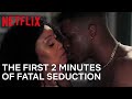 Fatal Seduction The First 2 Minutes Of Fatal Seduction Netflix