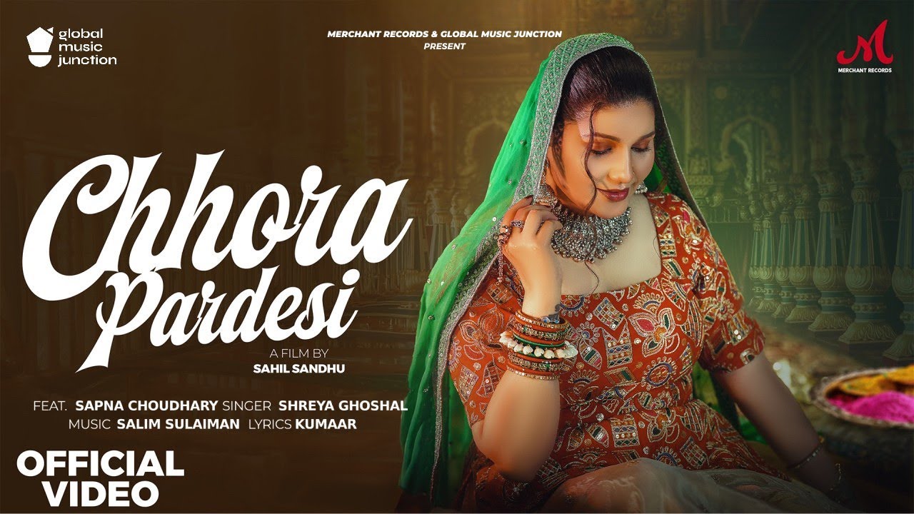 Chhora Pardesi Lyrics – Shreya Ghoshal, Sapna Choudhary