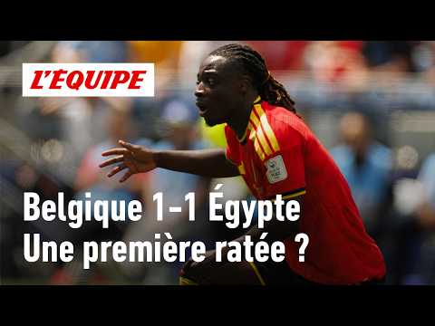 Belgique 1-1 Égypte : Les Diables Rouges ont-ils raté leur match ? Le débrief (Coupe du monde 2026)