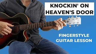 Knockin&#39; On Heaven&#39;s Door By Bob Dylan - Easy Fingerstyle Guitar Lesson