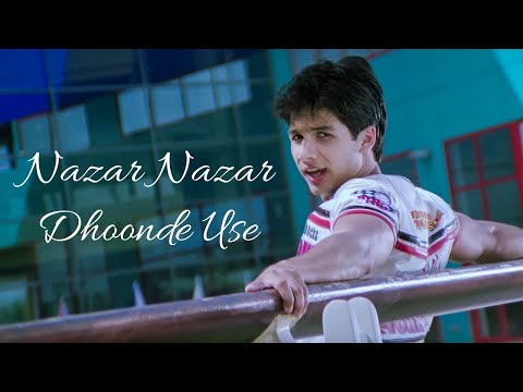 Nazar Nazar Dhoonde Use Meri Nazar | Shahid Kapoor & Kareena Kapoor Romantic Song | Udit Narayan
