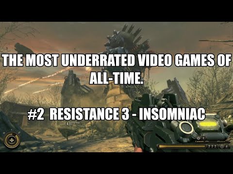 THE MOST UNDERRATED VIDEO GAMES OF ALL-TIME...#2 RESISTANCE 3 - Insomniac / Sony....RydeOrDie
