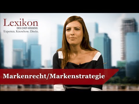 Lexikon des Chefwissens: Markenrecht/Markenstrategie (Grundlagen Recht) - Die Deutsche Wirtschaft