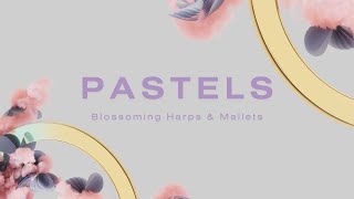 Video thumbnail for Introducing Pastels - Blossoming Harps & Mallets by Lunacy
