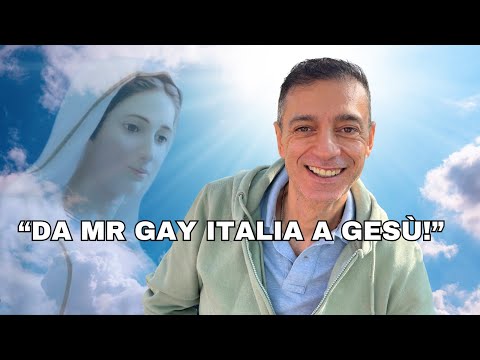 TESTIMONIANZA INCREDIBLE - LUCA DI TOLVE - DA MR GAY ITALIA A GESÙ ATTRAVERSO LA MADONNA!