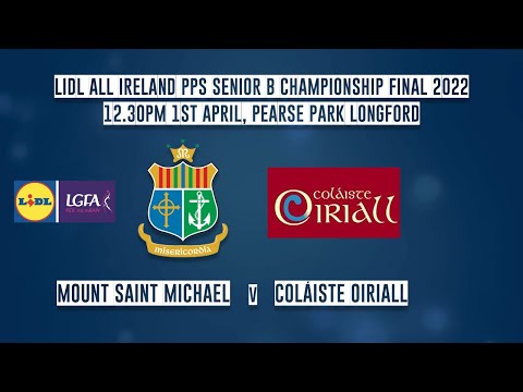 Mount Saint Michael v Coláiste Oiriall - Lidl All Ireland PPS Senior B Championship Final 2022