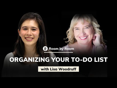 Lisa Woodruff: Organizing Your To-Do List | Room by Room #26