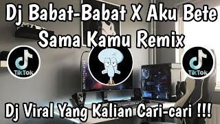 Download lagu DJ BABAT-BABAT X AKU BETE SAMA KAMU REMIX 🎶 || DJ VIRAL TERBARU YANG KALIAN CARI-CARI ‼️ mp3 Download lagu DJ BABAT-BABAT X AKU BETE SAMA KAMU REMIX 🎶 || DJ VIRAL TERBARU YANG KALIAN CARI-CARI ‼️ mp3