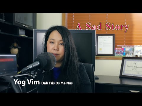 A Sad Story - Yog Vim Dab Tsi Os Me Nus. 1/6/2020