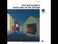 Wes Montgomery - Down here on the Ground