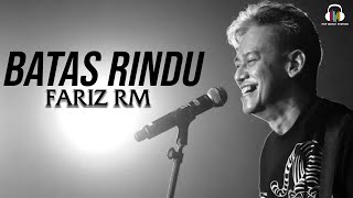 Fariz RM - Batas Rindu (Music Video)