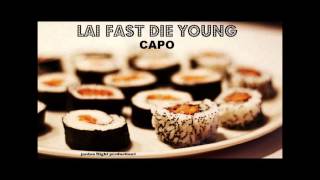 Lai fast die young - Capo
