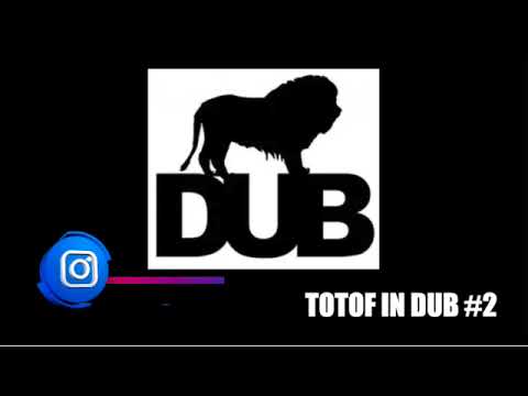 TOTOF IN DUB 2