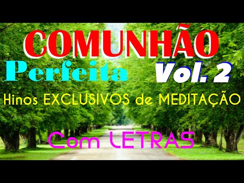 HINOS CCB - PERFEITA COMUNHÃO Vol. 2 - Belos Hinos Cantando na COMUNHÃO
