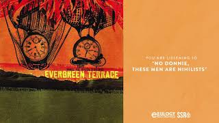 Evergreen Terrace - No Donnie, These Men Are Nihilists