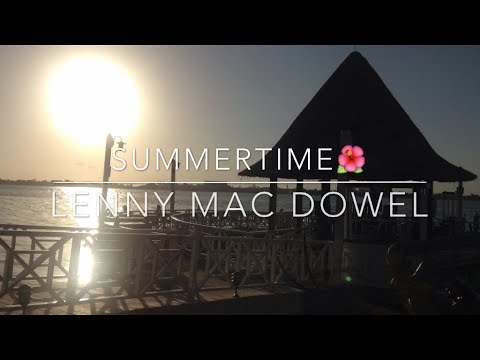 Summertime, Lenny Mac Dowel, Jazzamor🌸