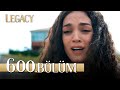 Emanet 600 Bölüm Legacy Episode 600