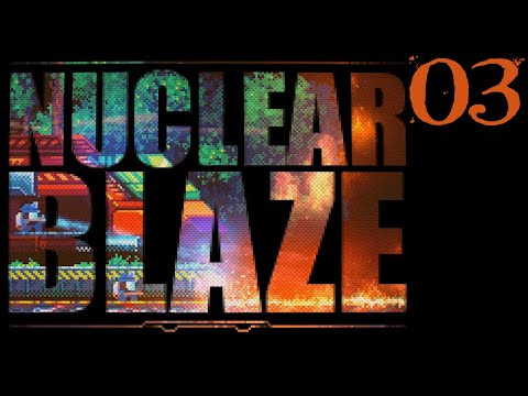 SB Plays Nuclear Blaze 03 - The Cat's Pajamas