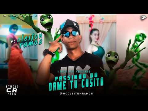 MC Cleiton Ramos - PASSINHO DO DAME TU COSITA