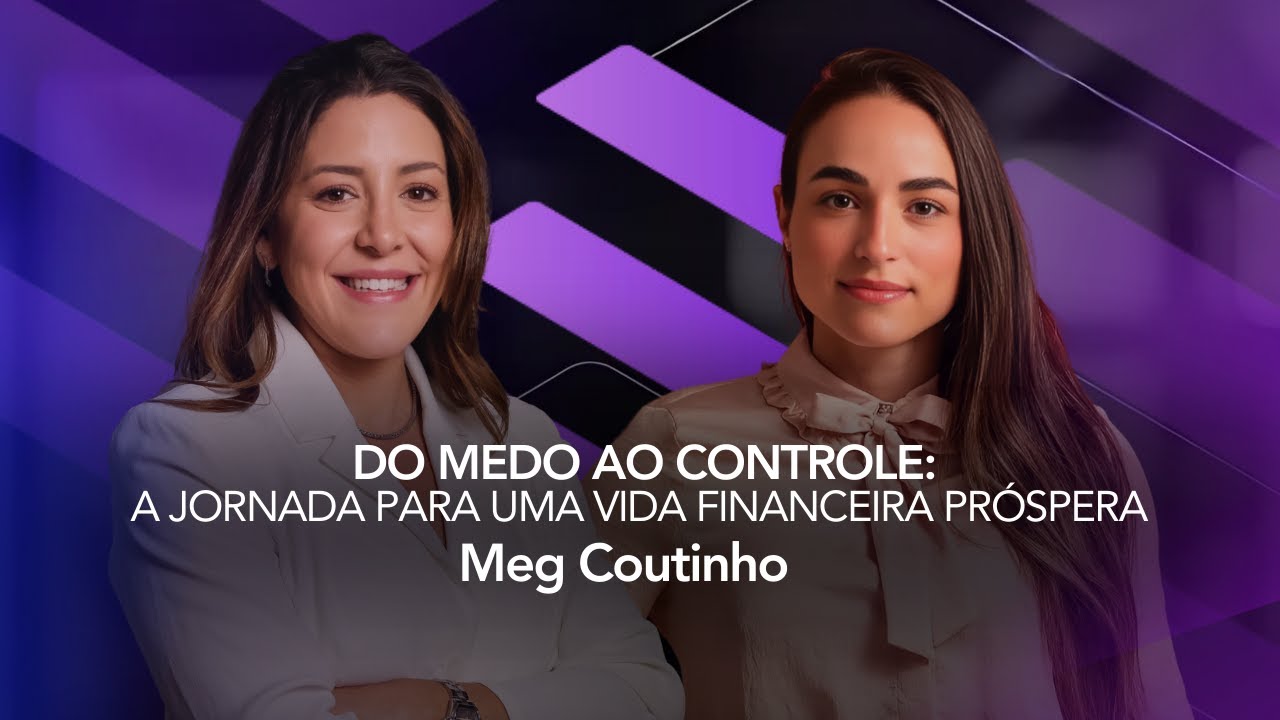 Transforme sua relação com o dinheiro com Meg Coutinho
