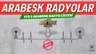 ETS 2 Arabesk Radyo Listesi (Güncel) | Türkçe Radyolar - Nebula Game