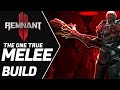 Remnant 2: The One True Melee Build!