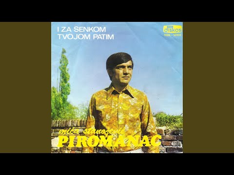 I za senkom njenom patim (Prva verzija)