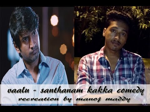 Manoj Kumar Santhanam vaalu kakka comedy recreation