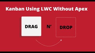 How To Build a Kanban View Using LWC without APEX | Real-Time Project in LWC | Salesforce