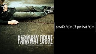 Parkway Drive - Smoke &#39;Em If Ya Got &#39;Em [Lyrics HQ]