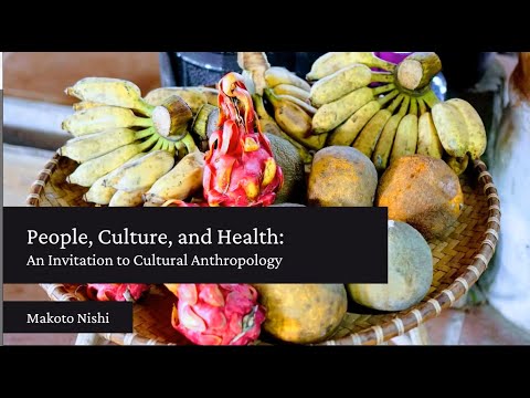 People, Culture, and Health: An Invitation to Cultural Anthropology