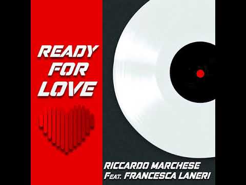 Riccardo Marchese Feat. Francesca Laneri - Ready for love (Radio Edit)