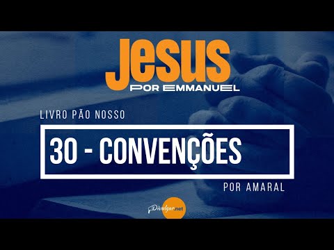 Pão Nosso  - Capítulo 30 Convenções -  por Amaral