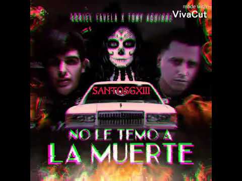 No Le Temo A La Muerte Adriel Favela Ft. Tony Aguirre