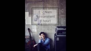 Eric Nam - No comment (1 hour)