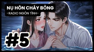 [Tập 5] Bề Ngoài Lạnh Lùng Nghiêm Khắc, Sau Lưng Lại Lén Lút Cưng Chiều | Radio Ngôn Tình